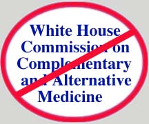 White House commission on Complemetntary and Alternative Medicine